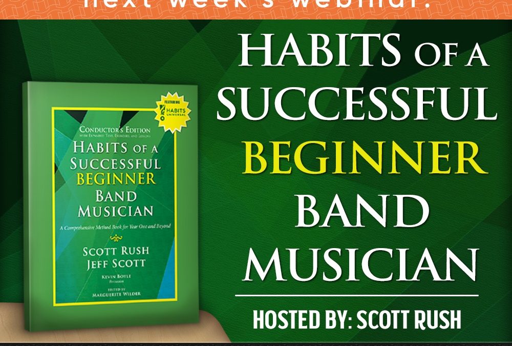 Habits of a Successful Beginner Band Musician (webinar with Scott Rush)