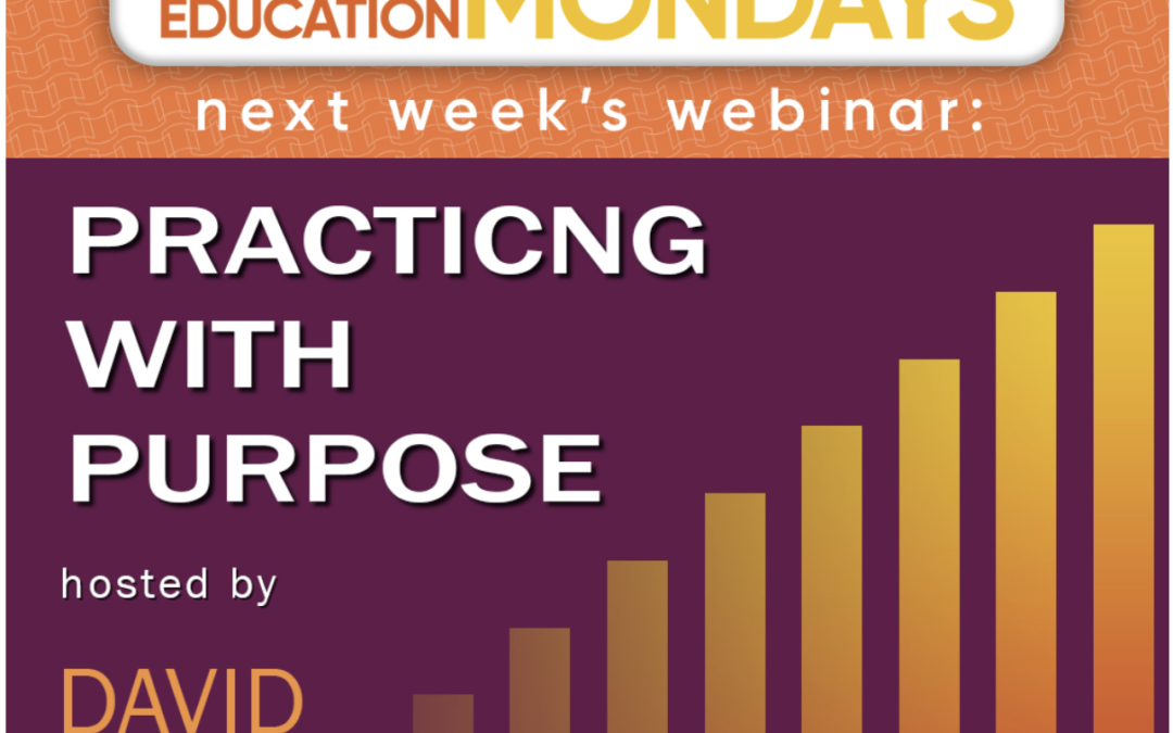 Practicing with Purpose (webinar with David Kish)